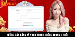 Hướng Dẫn Đăng Ký VNQ8 Nhanh Chóng Trong 2 Phút 9 Đăng ký vnq8