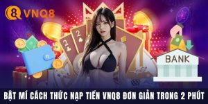 Cách Thức Nạp Tiền VNQ8 Đơn Giản Trong 2 Phút 8 Nạp tiền vnq8