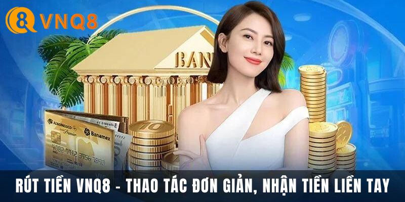 Rút tiền vnq8