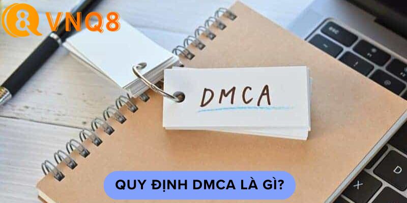 Quy định DMCA là gì?