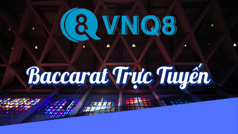 Bảo hiểm Baccarat VNQ8