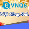 Để VNQ8 Mừng Sinh Nhật Cùng Bạn!