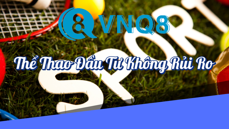 Thể thao đầu tư không rủi ro