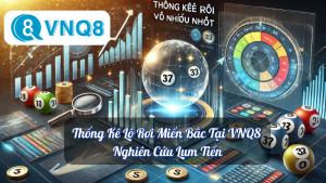 Thống Kê Lô Rơi Miền Bắc Tại VNQ8 - Nghiên Cứu Lụm Tiền 6 Thống Kê Lô Rơi Miền Bắc Tại VNQ8 - Nghiên Cứu Lụm Tiền