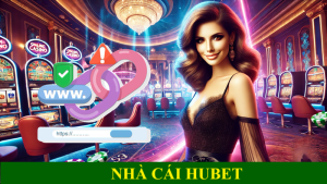 nhà cái Hubet